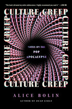 Book cover for Culture Creep: Notes on the Pop Apocalypse