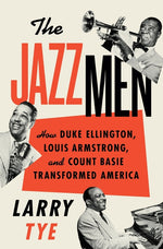 Book cover for Jazzmen: How Duke Ellington, Louis Armstrong, and Count Basie Transformed America