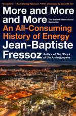 Book cover for More and More and More: An All-Consuming History of Energy