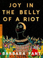 Book cover for Joy in the Belly of a Riot: Poems, Prayers, Memories, and Meditations