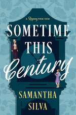 Book cover for Sometime This Century: A Regency Rom-Com