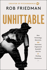 Book cover for Unhittable: How Technology, Mavericks, and Innovators Engineered Baseball's New Era of Pitching Dominance