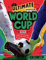 Book cover for Ultimate Unofficial World Cup Book: Legends, Stats, and Stories from Soccer's Biggest Game