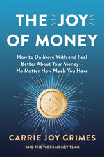 Book cover for Joy of Money: How to Do More with and Feel Better about Your Money--No Matter How Much You Have