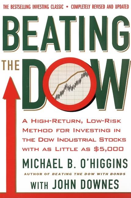 Book cover for Beating the Dow Revised Edition: A High-Return, Low-Risk Method for Investing in the Dow Jones Industrial Stocks with as Little as $5,000