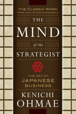 Book cover for The Mind of the Strategist: The Art of Japanese Business
