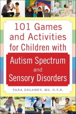 Book cover for 101 Games and Activities for Children with Autism, Asperger's and Sensory Processing Disorders