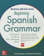 Book cover for McGraw-Hill Education Beginning Spanish Grammar: A Practical Guide to 100+ Essential Skills