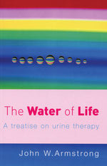 Book cover for Water of Life: A Treatise on Urine Therapy