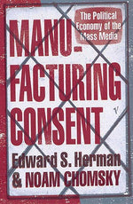Book cover for Manufacturing Consent: The Political Economy of the Mass Media