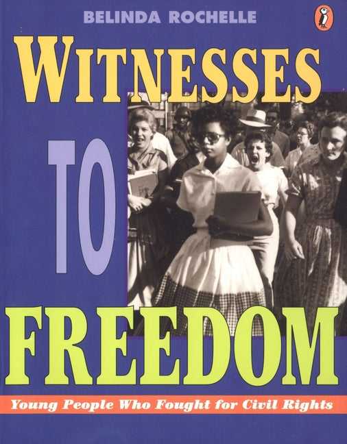 Book cover for Witnesses to Freedom: Young People Who Fought for Civil Rights