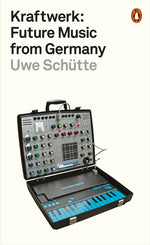 Book cover for Kraftwerk: Future Music from Germany