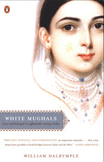 Book cover for White Mughals: Love and Betrayal in Eighteenth-Century India