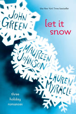 Book cover for Let It Snow: Three Holiday Romances