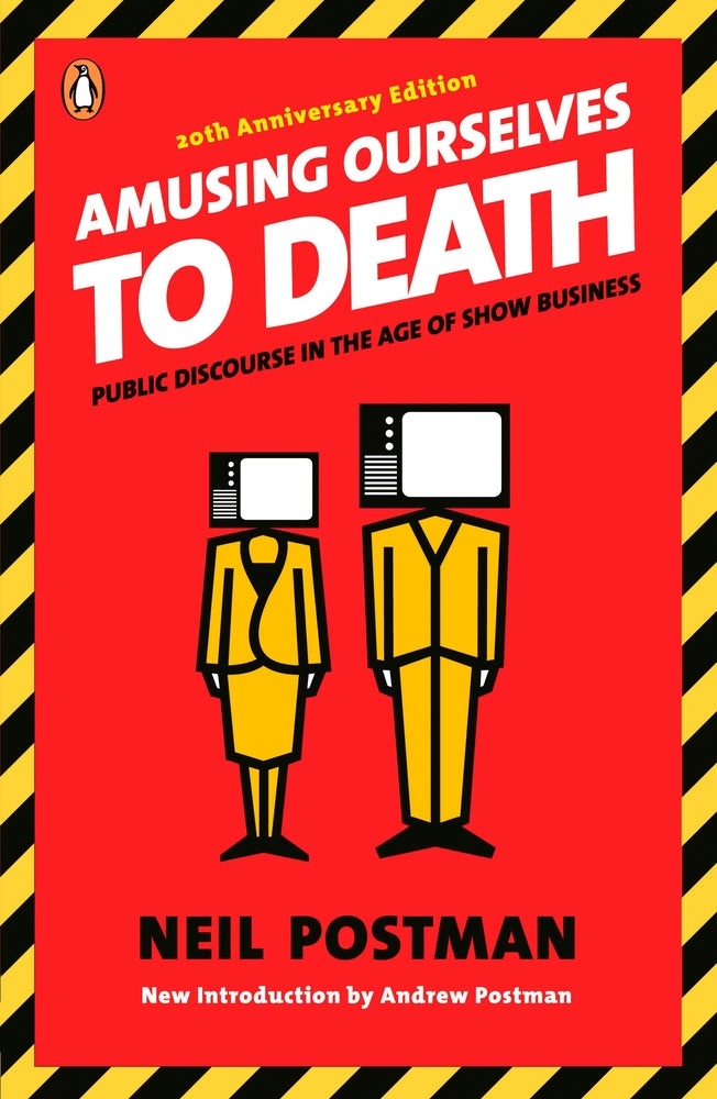 Book cover for Amusing Ourselves to Death: Public Discourse in the Age of Show Business
