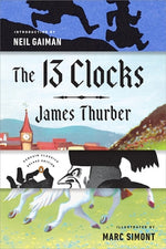 Book cover for The 13 Clocks: (Penguin Classics Deluxe Edition)
