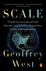 Book cover for Scale: The Universal Laws of Life, Growth, and Death in Organisms, Cities, and Companies