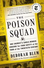 Book cover for Poison Squad: One Chemist's Single-Minded Crusade for Food Safety at the Turn of the Twentieth Century