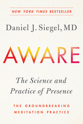 Book cover for Aware: The Science and Practice of Presence--The Groundbreaking Meditation Practice