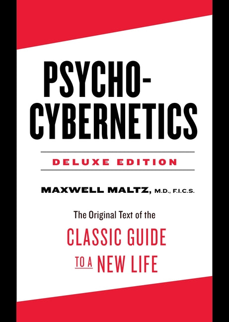 Book cover for Psycho-Cybernetics Deluxe Edition: The Original Text of the Classic Guide to a New Life