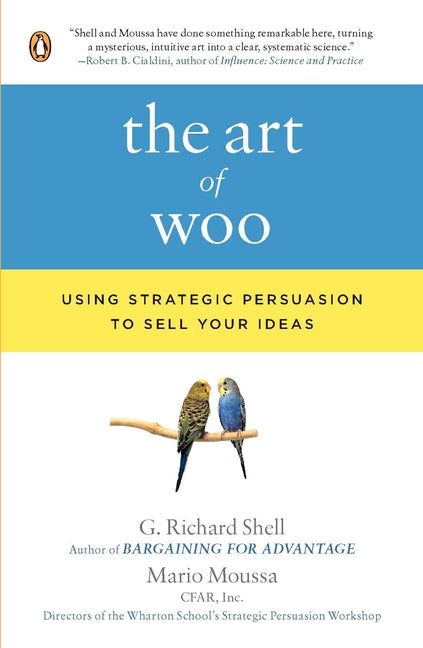 Book cover for Art of Woo: Using Strategic Persuasion to Sell Your Ideas