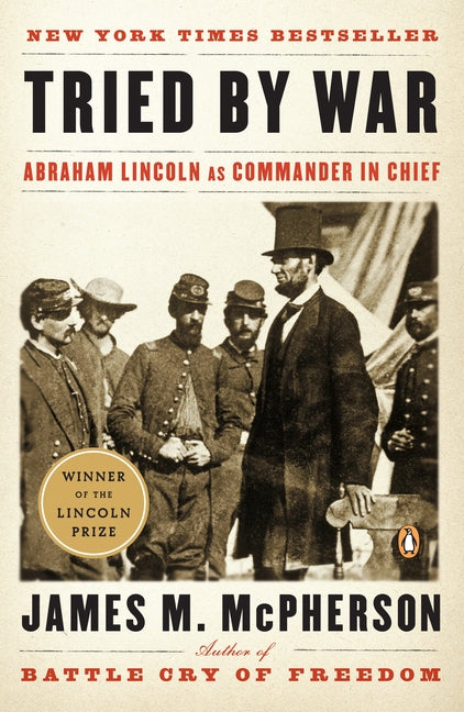 Book cover for Tried by War: Abraham Lincoln as Commander in Chief