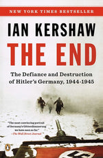 Book cover for End: The Defiance and Destruction of Hitler's Germany, 1944-1945