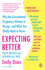 Book cover for Expecting Better: Why the Conventional Pregnancy Wisdom Is Wrong--And What You Really Need to Know