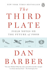 Book cover for Third Plate: Field Notes on the Future of Food