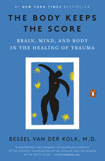 Book cover for The Body Keeps the Score: Brain, Mind, and Body in the Healing of Trauma