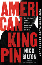 Book cover for American Kingpin: The Epic Hunt for the Criminal Mastermind Behind the Silk Road