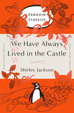 Book cover for We Have Always Lived in the Castle: (Penguin Orange Collection)