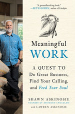 Book cover for Meaningful Work: A Quest to Do Great Business, Find Your Calling, and Feed Your Soul