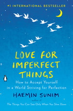 Book cover for Love for Imperfect Things: How to Accept Yourself in a World Striving for Perfection