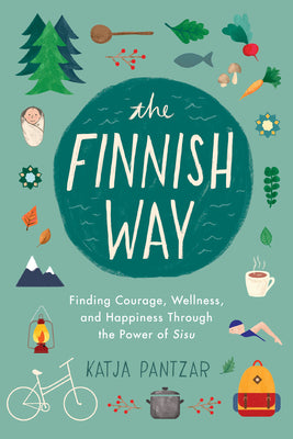 Book cover for The Finnish Way: Finding Courage, Wellness, and Happiness Through the Power of Sisu