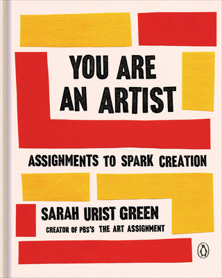 Book cover for You Are an Artist: Assignments to Spark Creation
