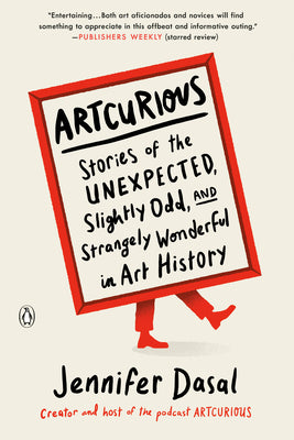 Book cover for Artcurious: Stories of the Unexpected, Slightly Odd, and Strangely Wonderful in Art History