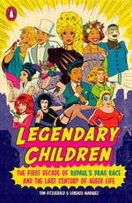 Book cover for Legendary Children: The First Decade of Rupaul's Drag Race and the Last Century of Queer Life