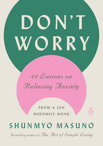 Book cover for Don't Worry: 48 Lessons on Relieving Anxiety from a Zen Buddhist Monk