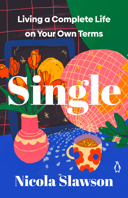 Book cover for Single: Living a Complete Life on Your Own Terms