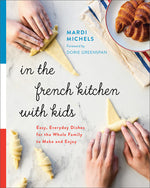 Book cover for In the French Kitchen with Kids: Easy, Everyday Dishes for the Whole Family to Make and Enjoy: A Cookbook