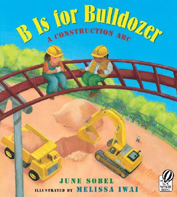 Book cover for B Is for Bulldozer: A Construction ABC