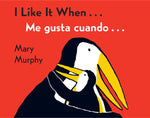 Book cover for I Like It When . . ./Me Gusta Cuando . . .: Bilingual English-Spanish