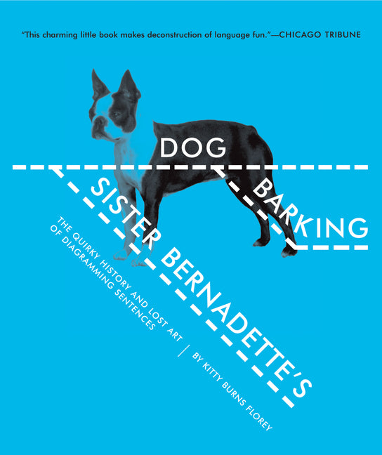 Book cover for Sister Bernadette's Barking Dog: The Quirky History and Lost Art of Diagramming Sentences