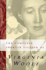 Book cover for Complete Shorter Fiction of Virginia Woolf: Second Edition