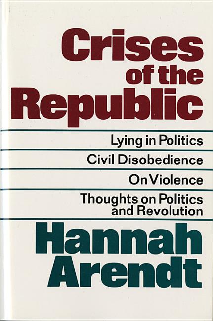 Book cover for Crises of the Republic: Lying in Politics; Civil Disobedience; On Violence; Thoughts on Politics and Revolution