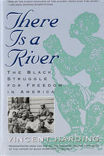 Book cover for There Is a River: The Black Struggle for Freedom in America