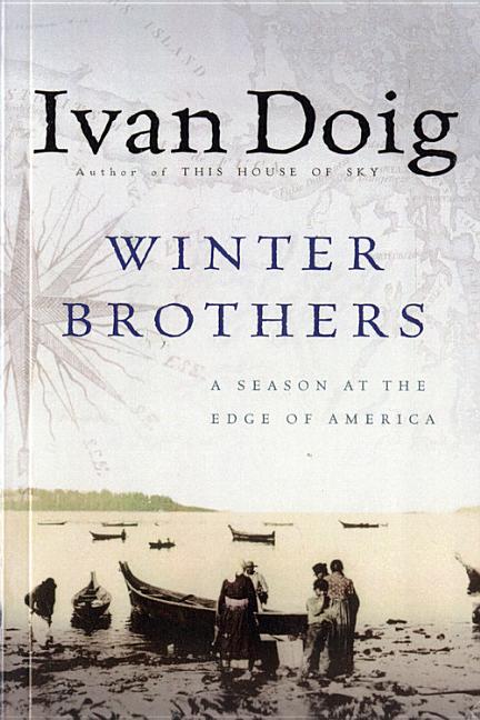 Book cover for Winter Brothers: A Season at the Edge of American (Ameri)CA