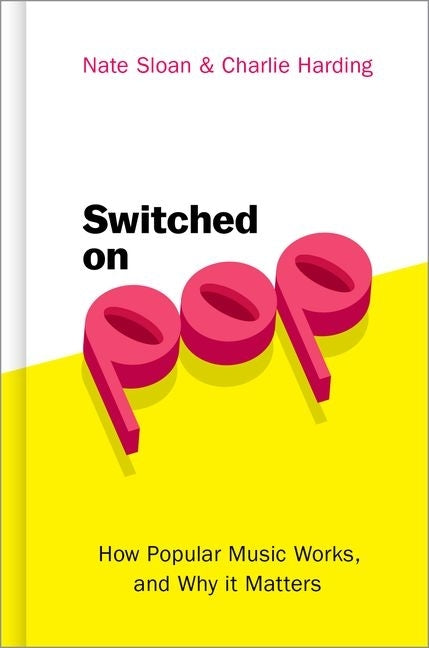 Book cover for Switched on Pop: How Popular Music Works, and Why It Matters