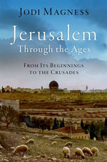 Book cover for Jerusalem Through the Ages: From Its Beginnings to the Crusades